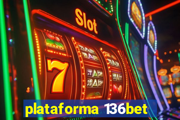 plataforma 136bet